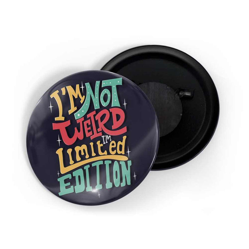 dhcrafts Blue color Round Fridge Magnet I'm Not Weird I'm Limited Edition D1 (75 mm) Glossy Finish Design Pack of 1 (75 mm)